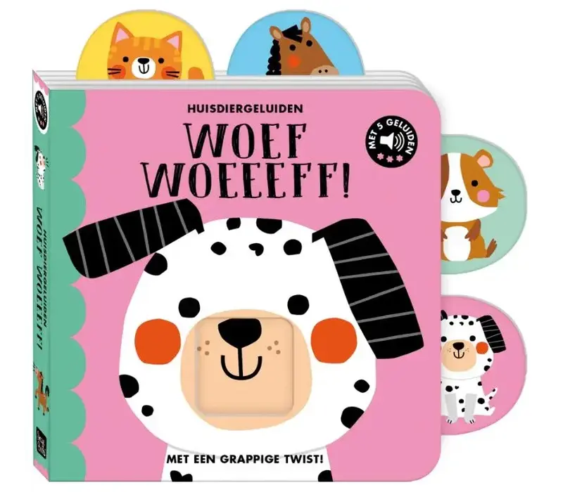 Huisdiergeluiden Boek -  Woef Woeeeff!