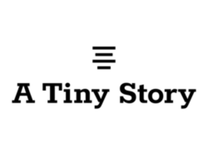 A Tiny Story