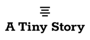 A Tiny Story