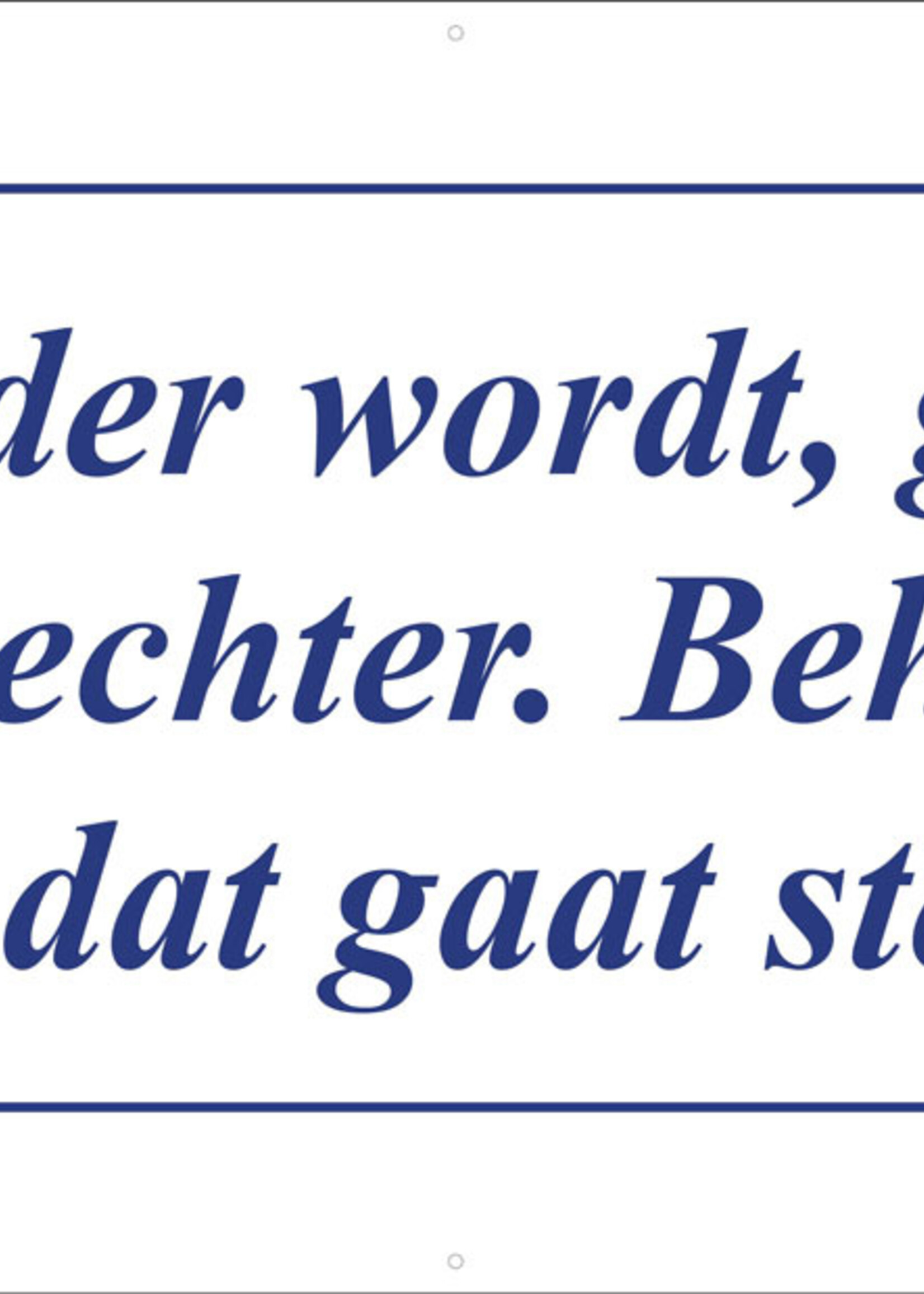 Als je ouder wordt, gaat alles slechter. Behalve het vergeten dat gaat steeds beter -- Delfts Blauw