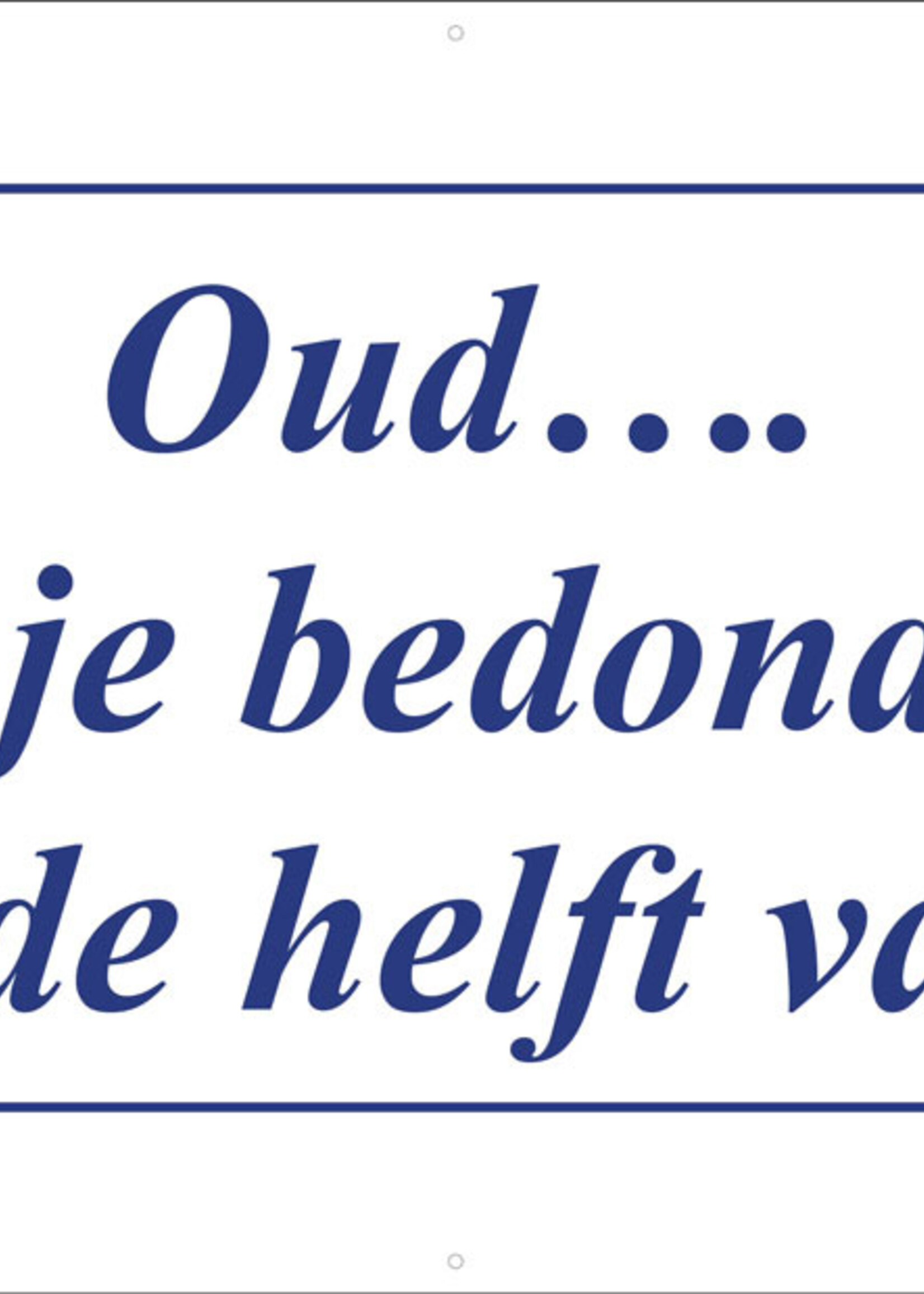 Oud... ben je bedonderd, 50 is de helft van 100 - Delfts Blauw
