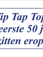 Tip tap top, de eerste 50 jaar zitten erop - Delfts Blauw