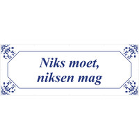 Niks moet, niksen mag -  Delfts Blauw