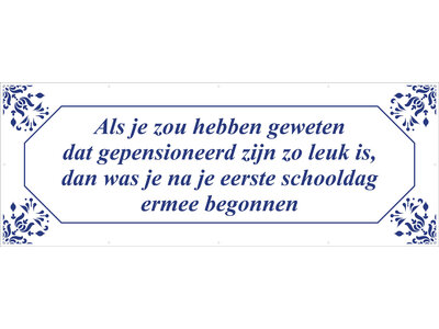 Als je zou hebben geweten dat gepensioneerd zijn zo leuk is, dan was je na je eerste schooldag ermee begonnen