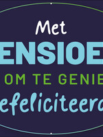 Met pensioen - Tijd om te genieten - Gefeliciteerd - Blauw