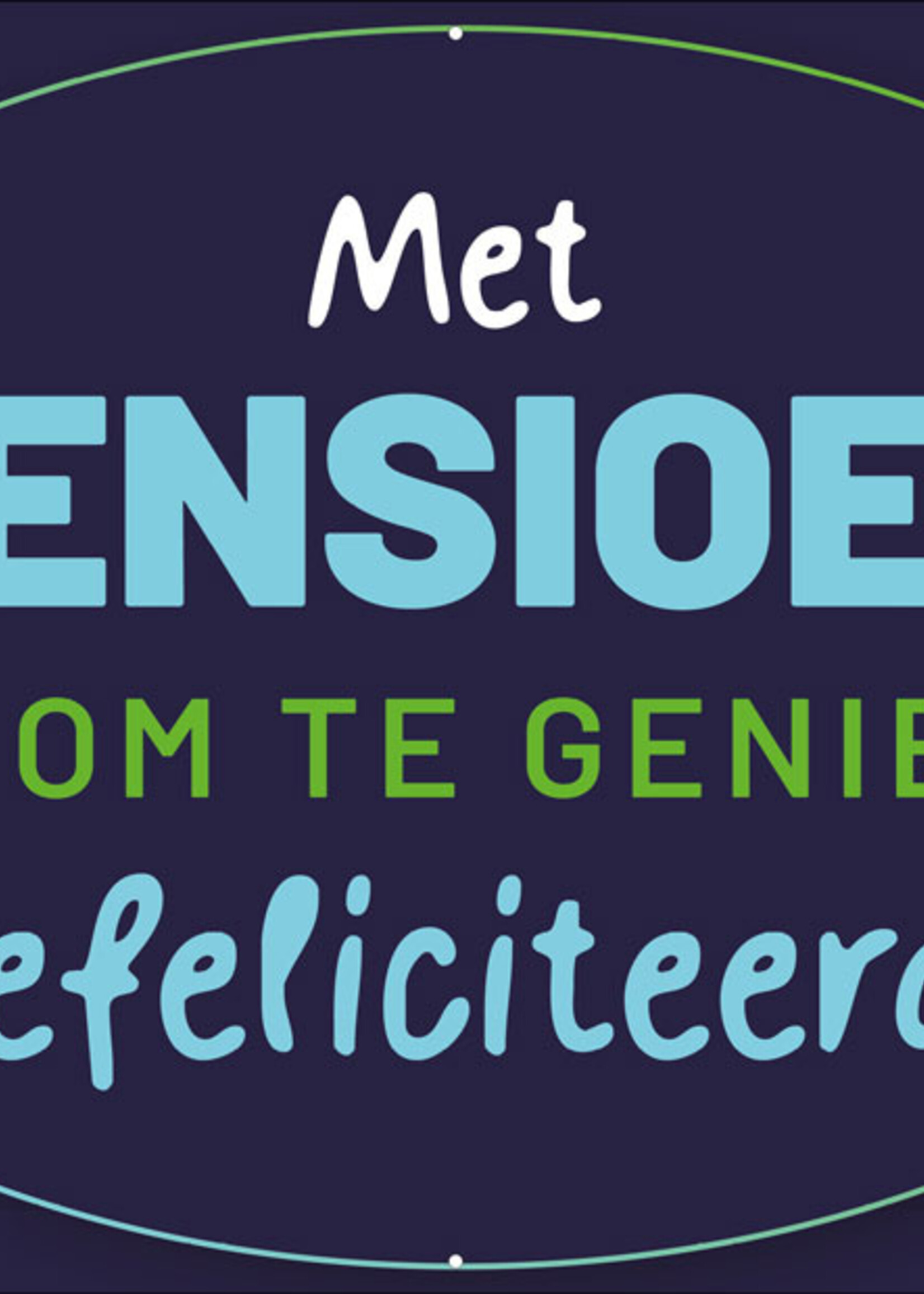 Met pensioen - Tijd om te genieten - Gefeliciteerd - Blauw