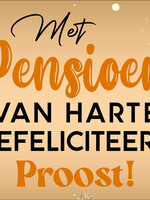 Met pensioen - Van harte gefeliciteerd - Proost