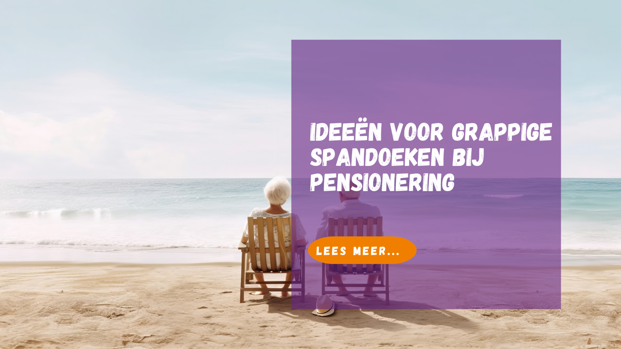 Ideeën voor grappige spandoeken bij pensionering