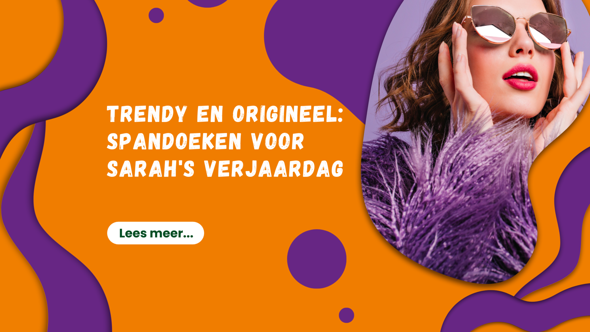 Trendy en Origineel: Spandoeken voor Sarah's Verjaardag