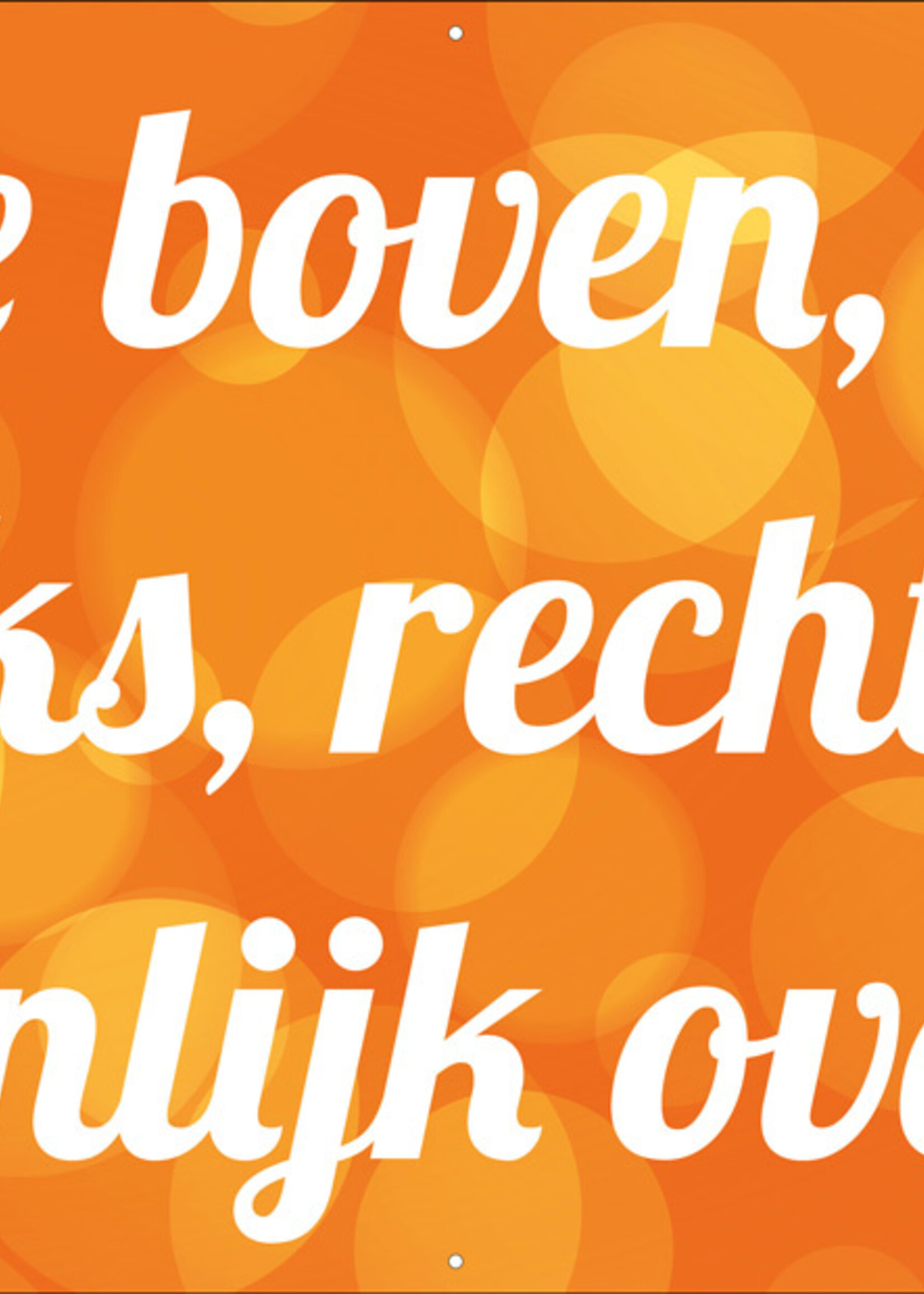 Oranje boven, onder, links, rechts, eigenlijk overal - Diverse formaten