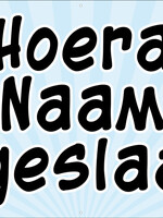 Hoera ... is geslaagd - Voeg naam van geslaagde toe
