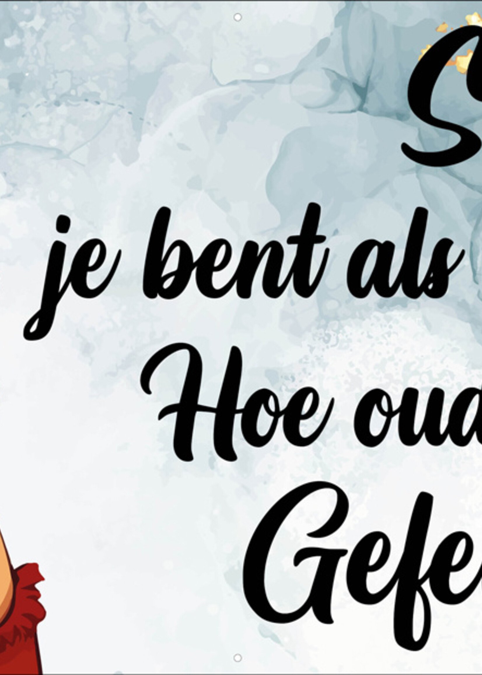 Spandoek - Sarah je bent als een goede wijn. Hoe ouder hoe beter.