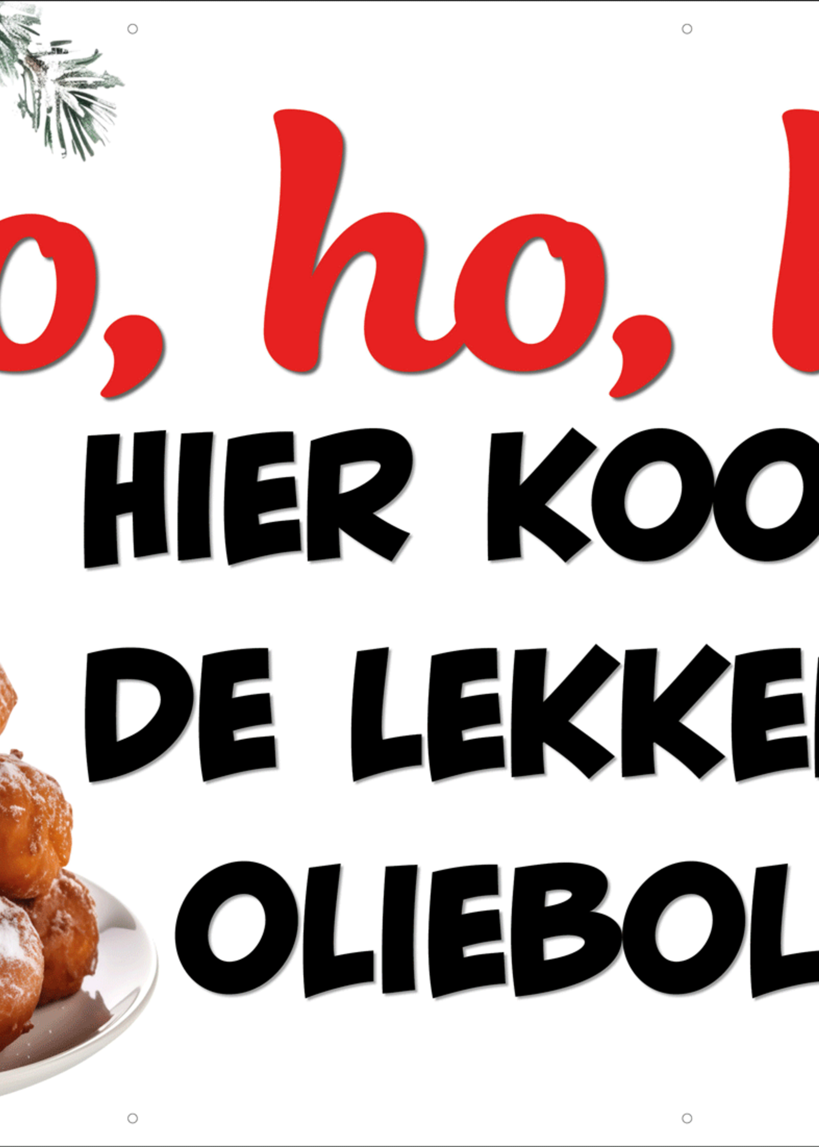 Spandoek Ho, ho, ho hier koop je de lekkerste oliebollen - oliebollen te koop