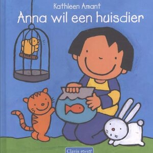 clavis Prentenboek "Anna wil een huisdier" (+2) clavis Prentenboek "Anna wil een huisdier" (+2)