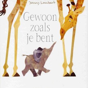 Prentenboek "Gewoon zoals je bent" Prentenboek "Gewoon zoals je bent"