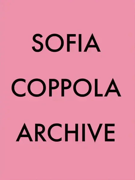 Sofia Coppola Archive 1999-2023