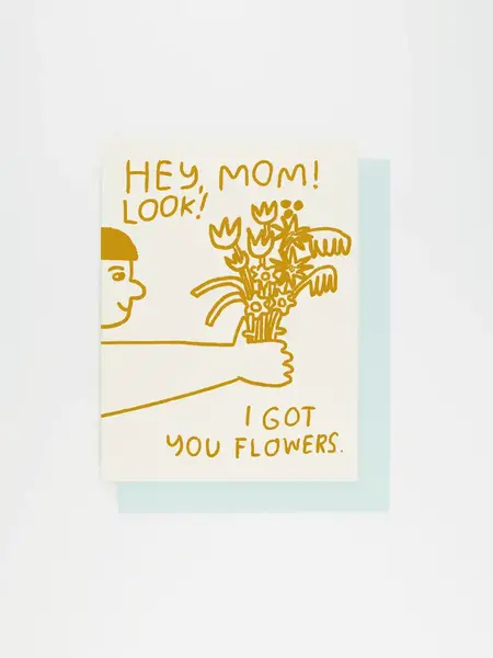 PEOPLE I‘VE LOVED Hey Mom I Got You Flowers