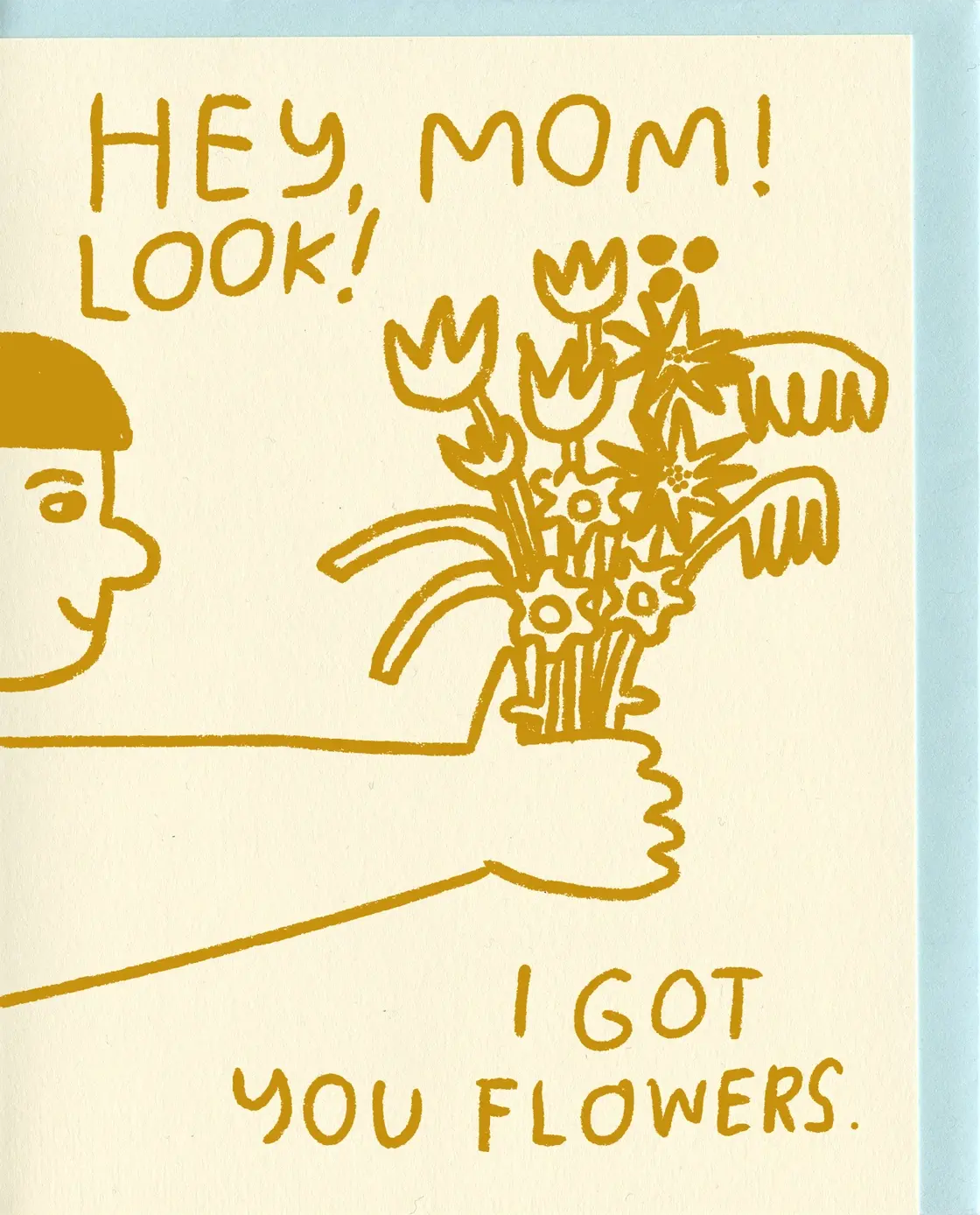 PEOPLE I‘VE LOVED Hey Mom I Got You Flowers