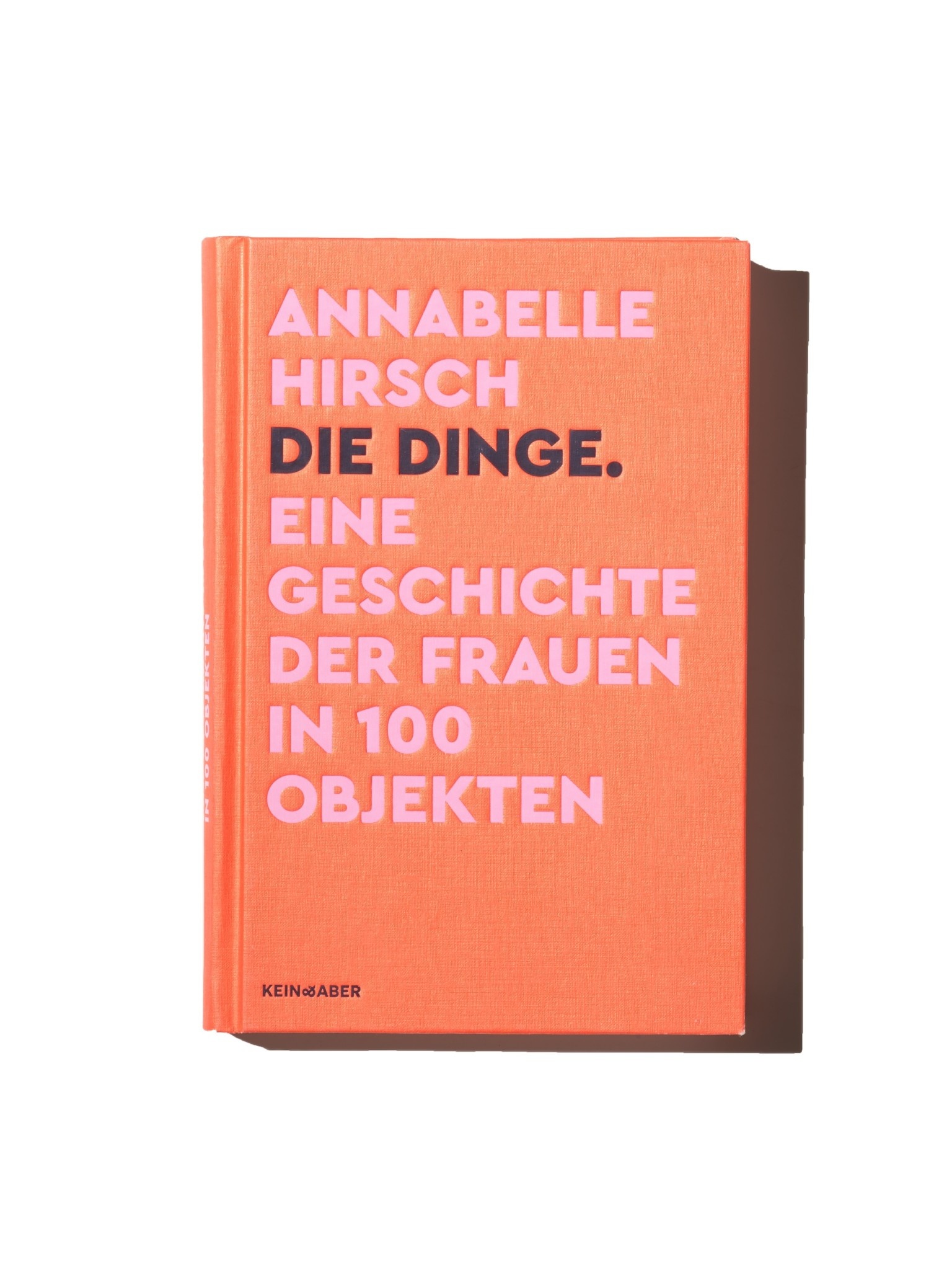 Die Dinge. Eine Geschichte der Frauen in 100 Objekten