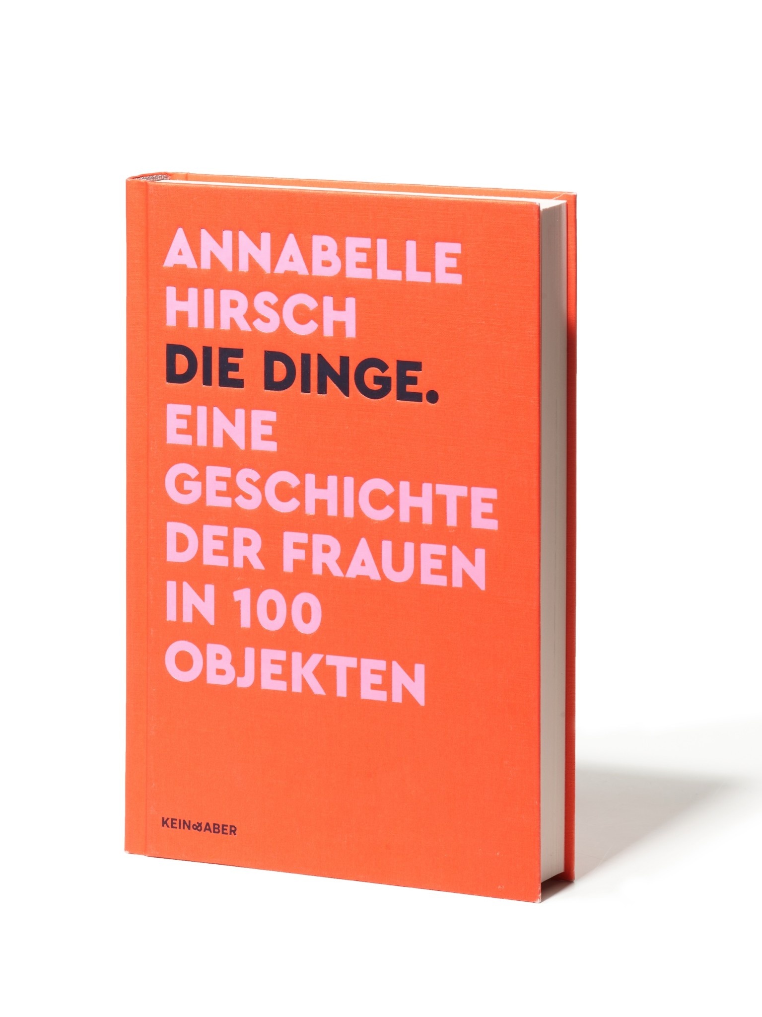 Die Dinge. Eine Geschichte der Frauen in 100 Objekten