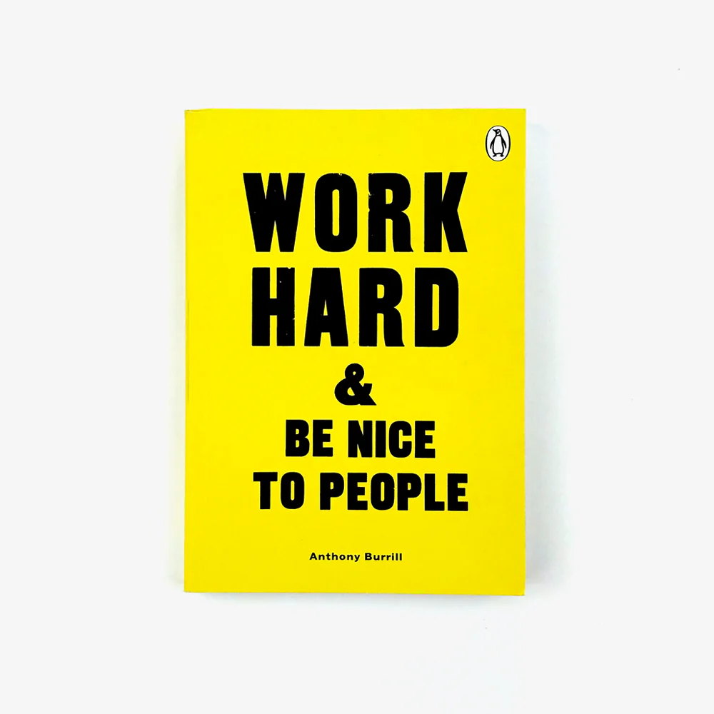 Work hard and be nice to people