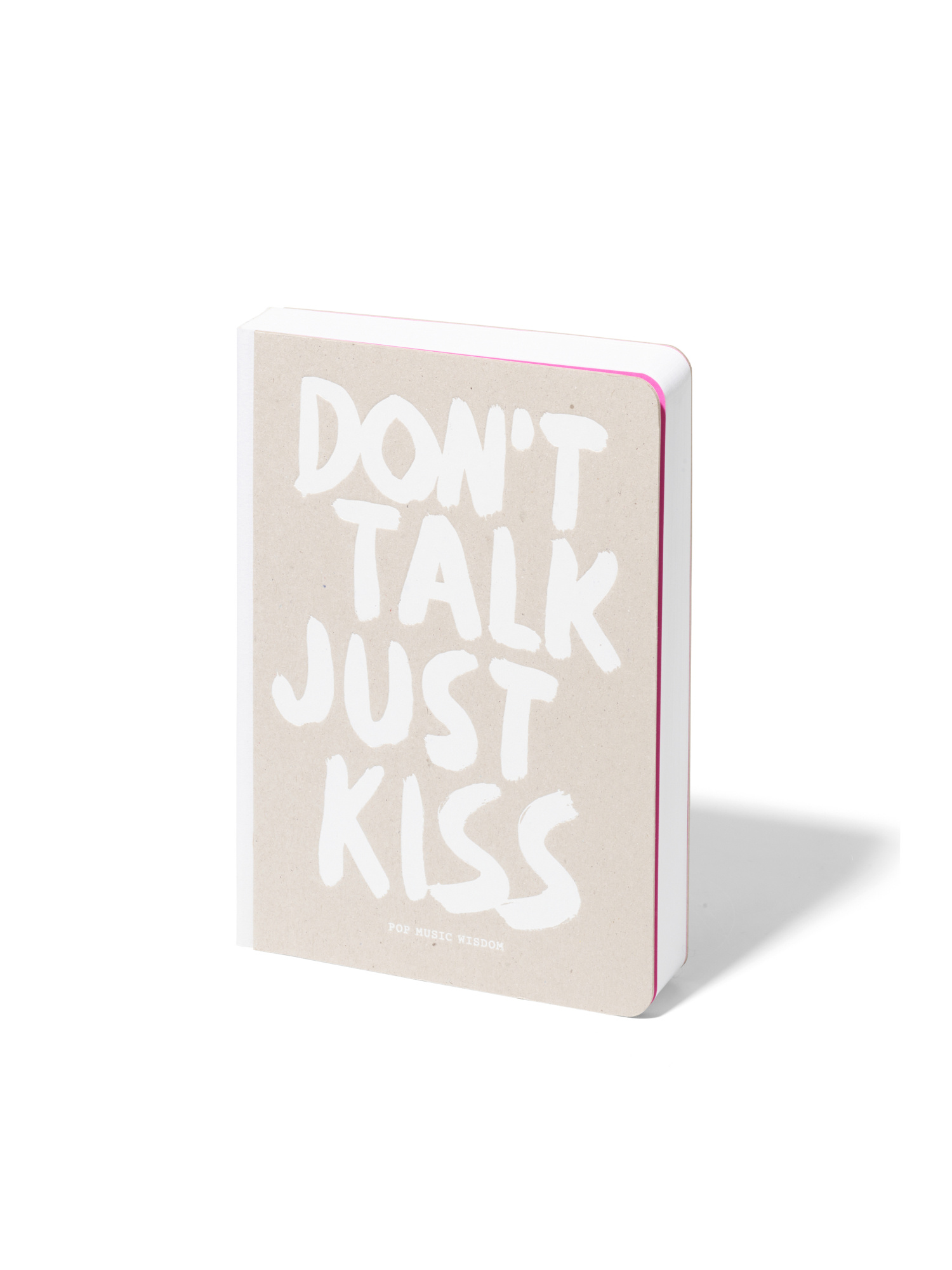 Don't talk just kiss