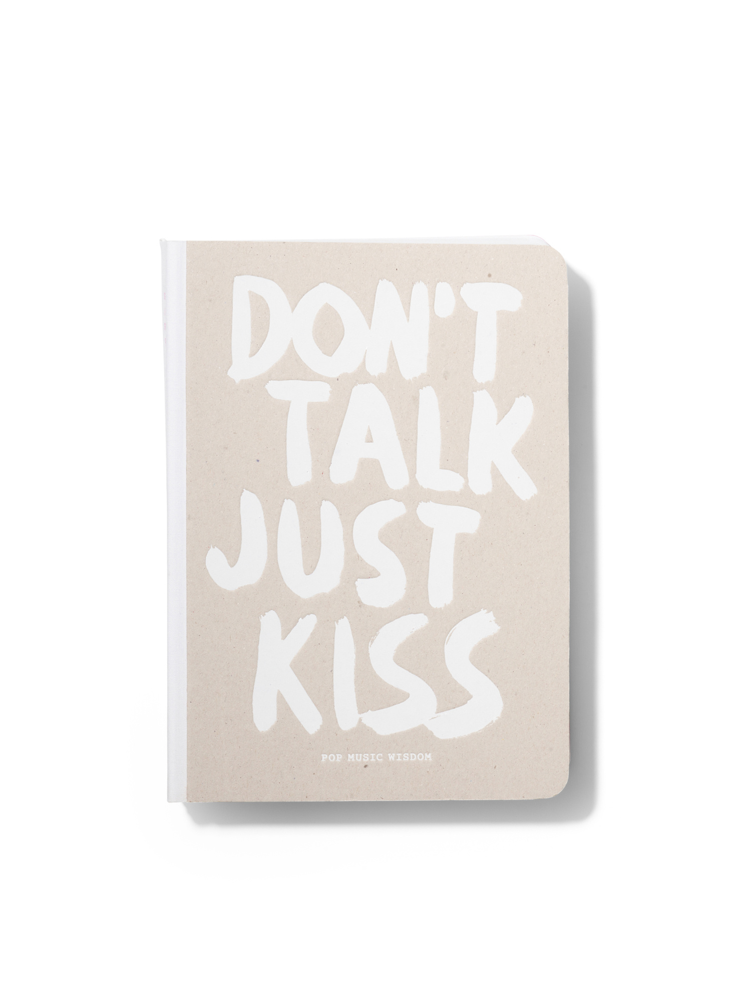 Don't talk just kiss
