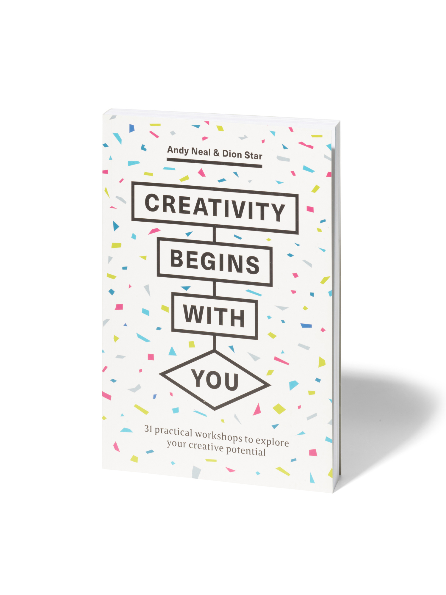 Creativity Begins With You -Andy Neal, Dion Star