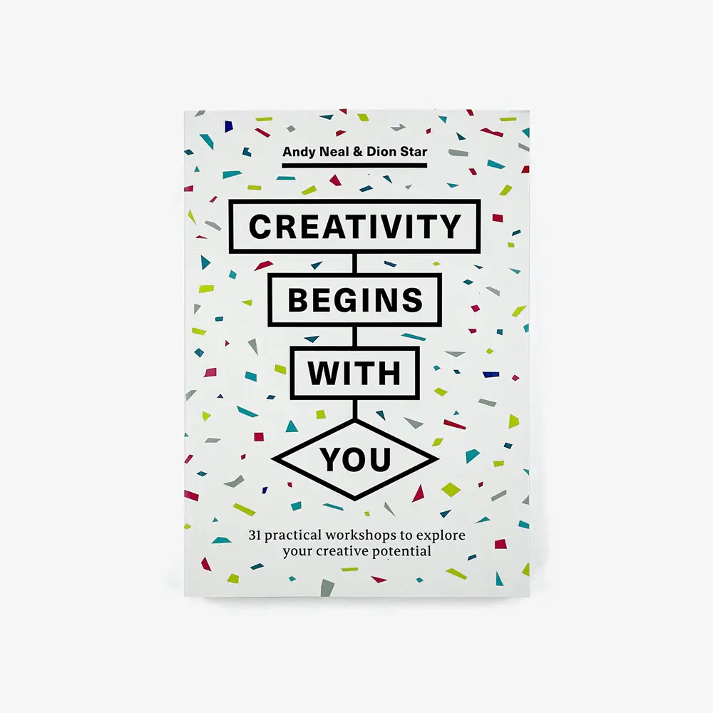 Creativity Begins With You -Andy Neal, Dion Star