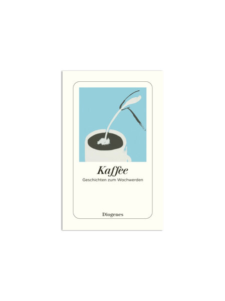 Kaffee - Geschichten zum Wachwerden