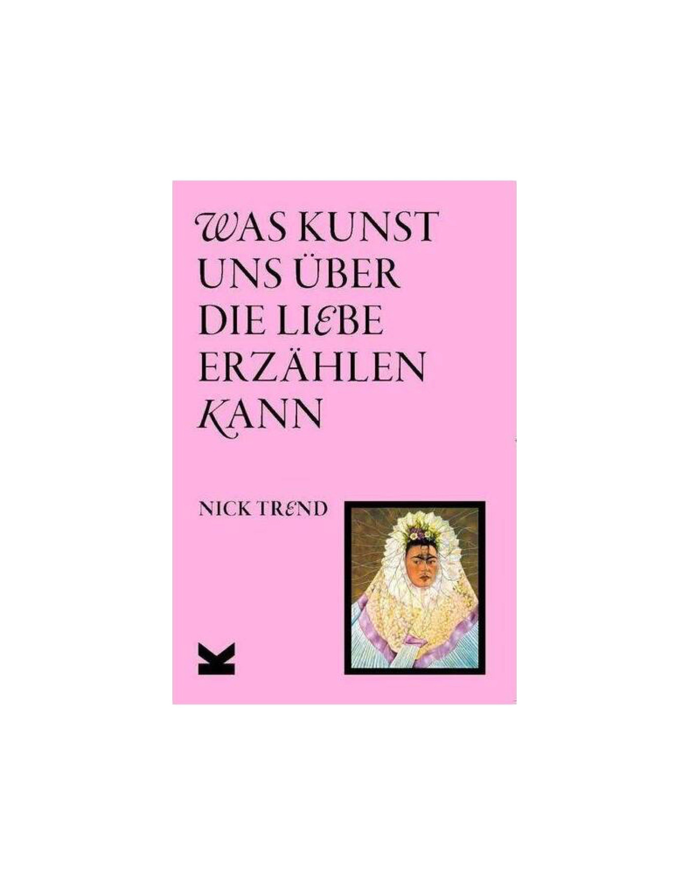 Was Kunst über die Liebe erzählen kann - Nick Trend