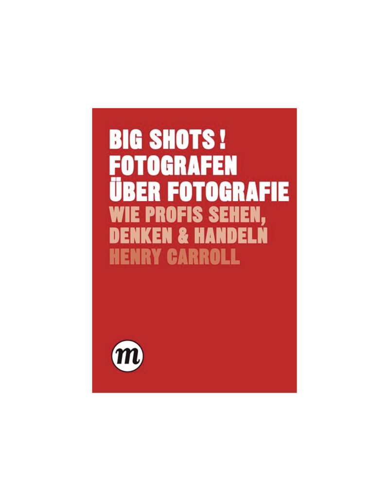 Big Shots! Fotografen über Fotografie