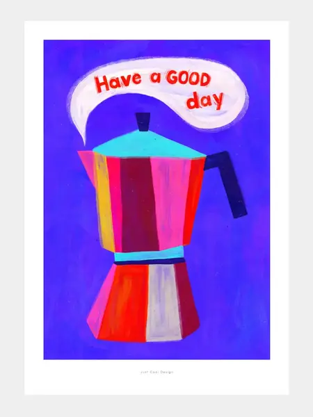 JUST COOL DESIGN Kunstdruck A4 Have a GOOD day