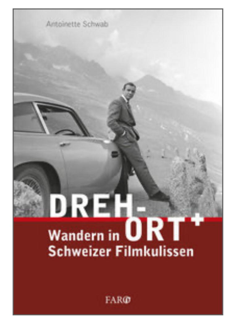 Dreh-Ort – Wandern in Schweizer Filmkulissen