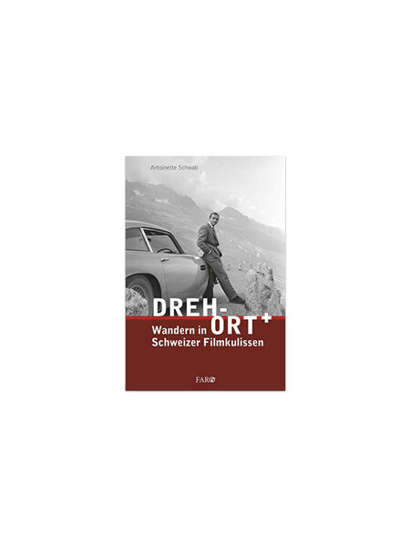 Dreh-Ort – Wandern in Schweizer Filmkulissen