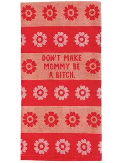 INCOGNITO Geschirrtuch – Don't Make Mommy Be A Bitch