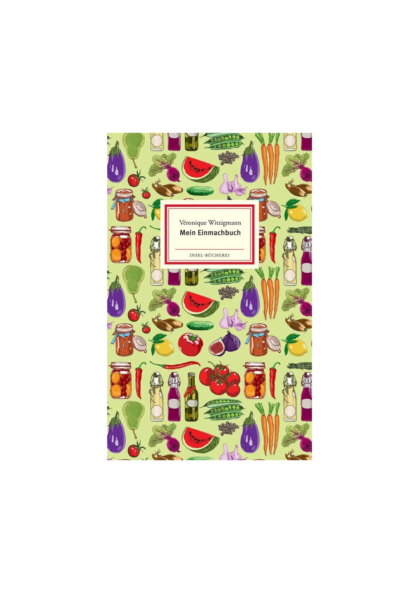 Mein Einmachbuch – Véronique Witzigmann