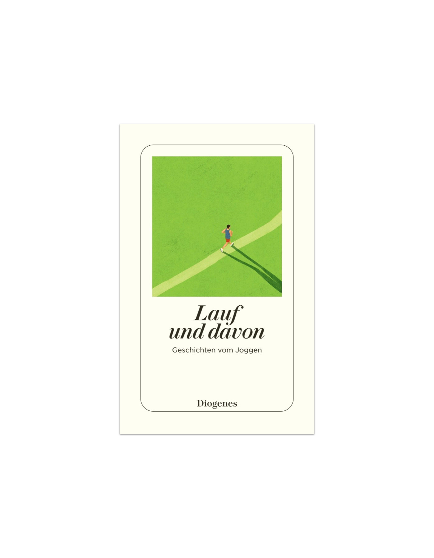 Lauf und davon – Geschichten vom Joggen