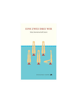 Eins Zwei Drei Wir – Was Gemeinschaft kann