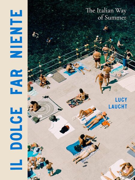 Il dolce far niente - The Italian Way of Summer