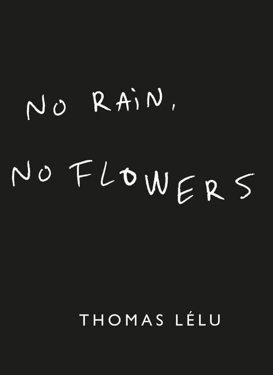 No Rain, No Flowers – Thomas Lélu