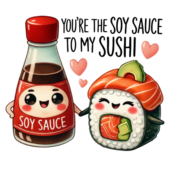 Feeërieke | Textieltransfer DTF "You're the soy sauce to my sushi"