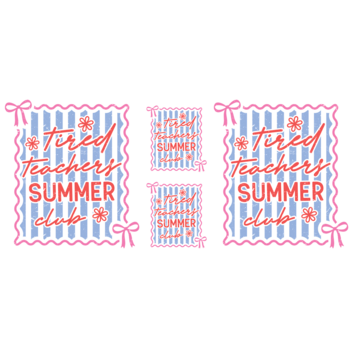 Feeërieke | UV DTF Sticker Wrap - Tired Teachers Summer Club