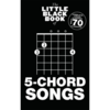 The Little Black Songbook Of 5-Chord Songs Bk