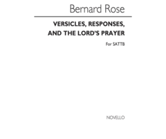 Bernard Rose: Versicles, Responses And The Lord's Prayer