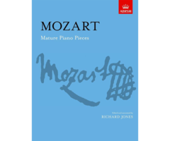 Wolfgang Amadeus Mozart: Mature Piano Pieces