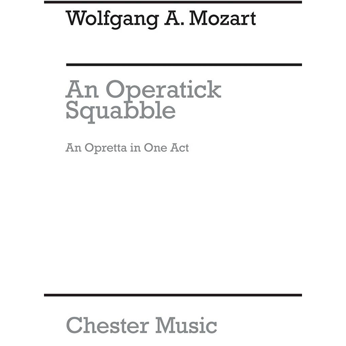 Mozart, Wa An Operatick Squabble Or Impressario Perplext Piano Duet