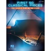 First 50 Classical Pieces You Should Play On The Piano Easy PF Bk