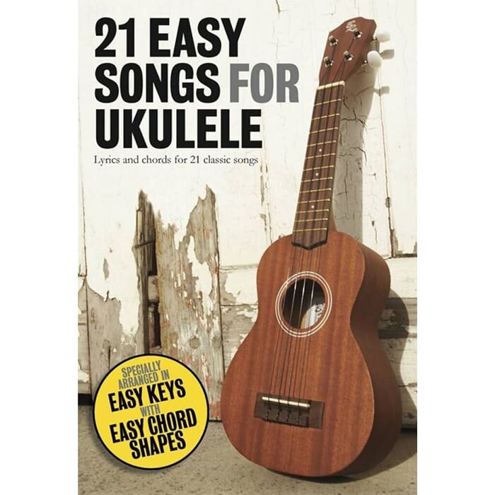 21 Easy Songs Arranged For Ukulele Uke Lyrics & Chords Book