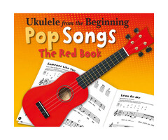 Ukulele From The Beginning Pop Songs The Red Book Uke Book